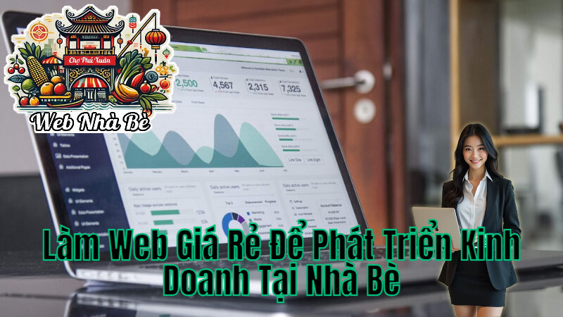 Làm Web Giá Rẻ Để Phát Triển Kinh Doanh Tại Nhà Bè