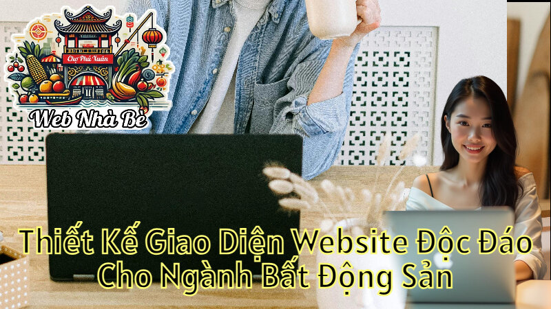 Thiết Kế Giao Diện Website Độc Đáo Cho Ngành Bất Động Sản