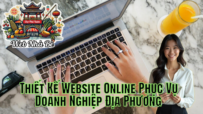 Thiết Kế Website Online Phục Vụ Doanh Nghiệp Địa Phương